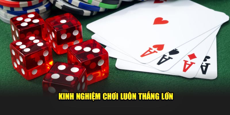 Kinh nghiệm chơi để luôn được thắng lớn